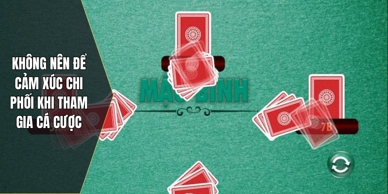 Không nên để cảm xúc chi phối khi tham gia cá cược